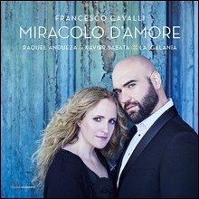 Raquel Andueza / Xavier Sabata 사랑의 기적 - 프란체스코 카발리: 사랑의 아리아와 이중창 (Miracolo d&#39;Amore - Francesco Cavalli: Aria &amp; Duet) 라쿠엘 안두에사, 자비에르 사바타