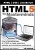 HTML5 for Masterminds: How to Take Advantage of HTML5 to Create Responsive Websites and Revolutionary Applications