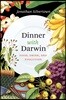 Dinner with Darwin: Food, Drink, and Evolution