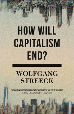 How Will Capitalism End?
