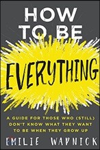How to Be Everything