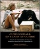 Jane Goodall: 50 Years at Gombe: A Tribute to Five Decades of Wildlife Research, Education, and Conservation