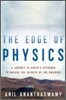 The Edge of Physics: A Journey to Earth's Extremes to Unlock the Secrets of the Universe