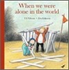 When We Were Alone in the World
