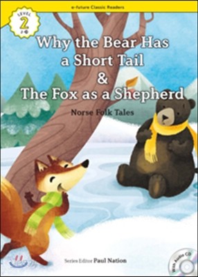 e-future Classic Readers Level 2-29 : Why the Bear Has a Short Tail / The Fox as a Shepherd 