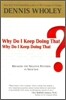 Why Do I Keep Doing That?