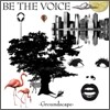 Be The Voice - Groundscape