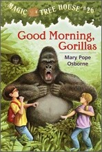 Magic Tree House #26 : Good Morning, Gorillas