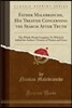 Father Malebranche, His Treatise Concerning the Search After Truth: The Whole Work Complete; To Which Is Added the Author's Treatise of Nature and Gra