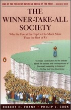 The Winner-Take-All Society: Why the Few at the Top Get So Much More Than the Rest of Us