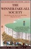 The Winner-Take-All Society: Why the Few at the Top Get So Much More Than the Rest of Us