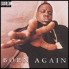 Notorious B.I.G. - Born Again