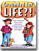 Grounded for Life?!: Stop Blowing Your Fuse and Start Communicating with Your Teenager