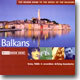 The Rough Guide To The Music Of The Balkans