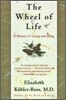 The Wheel of Life: A Memoir of Living and Dying