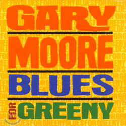 Gary Moore - Blues For Greeny