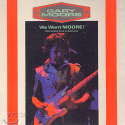 Gary Moore - We Want Moore!