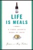 Life Is Meals: A Food Lover's Book of Days