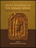 Celtic Religions in the Roman Period: Personal, Local, and Global