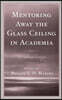 Mentoring Away the Glass Ceiling in Academia: A Cultured Critique