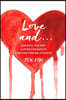 Love and . . .: Bad Boys, the One, and Other Fun Ways to Sabotage Your Relationship
