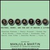 Scratch: Writers, Money, and the Art of Making a Living