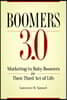 Boomers 3.0: Marketing to Baby Boomers in Their Third Act of Life
