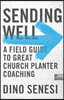 Sending Well: A Field Guide to Great Church Planter Coaching