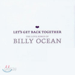 Billy Ocean - Let&#39;s Get Back Together: The Love Songs Of Billy Ocean