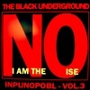 The Black Underground - I Am The Noise