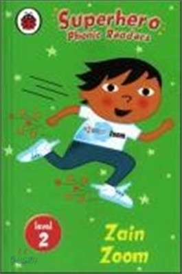 Superhero Phonic Readers Level 2 : Zain Zoom