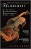 The Soloist: A Lost Dream, an Unlikely Friendship, and the Redemptive Power of Music