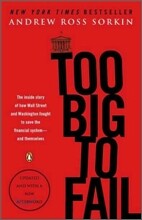Too Big to Fail: The Inside Story of How Wall Street and Washington Fought to Save the Financial System--and Themselves
