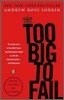 Too Big to Fail: The Inside Story of How Wall Street and Washington Fought to Save the Financial System--and Themselves