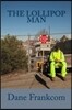The Lollipop Man: An Inner-City Crossing Guard Named Glen Is Thrust from a Life of Inconspicuous Simplicity to Sudden Recognition. the A
