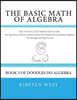 The Basic Math of Algebra: Book 3 of Doodles Do Algebra
