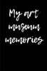 My Art Museum Memories: Blank Lined Journal
