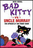 Bad Kitty Vs Uncle Murray: The Uproar at the Front Door
