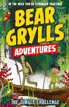 A Bear Grylls Adventure #03 : The Jungle Challenge