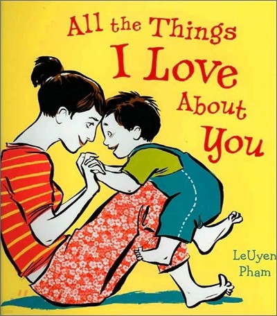All the Things I Love about You: A Valentine's Day Book for Kids