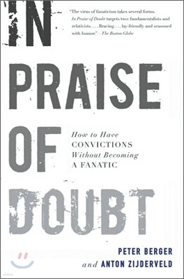 In Praise of Doubt: How to Have Convictions Without Becoming a Fanatic