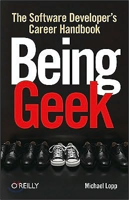 Being Geek: The Software Developer&#39;s Career Handbook