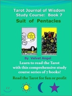 Tarot Journal of Wisdom Study Course Book 7 : Suit of Pentacles