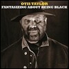 Otis Taylor (오티스 테일러) - Fantasizing About Being Black