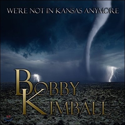 Bobby Kimball (바비 킴볼) - We&#39;re Not In Kansas Anymore