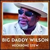 Big Daddy Wilson (빅 대디 윌슨) - Neckbone Stew