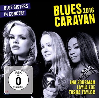 Blues Caravan 2016: Blue Sisters in Concert - Ina Forsman, Layla Zoe & Tasha Taylor 러프 레코드 블루스 카라반 - 이나 포스만, 레일라 조 & 타샤 테일러