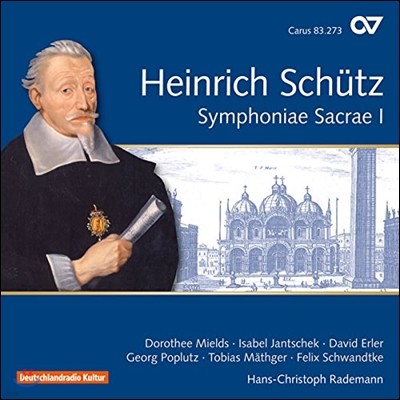 Hans-Christoph Rademann 하인리히 쉬츠: 신성 교향곡 1권 (Heinrich Schutz: Symphoniae Sacrae Vol.I) 한스-크리스토프 라데만