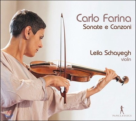 Leila Schayegh 카를로 파리나: 소나타와 칸초나 (Carlo Farina: Sonatas & Canzonas) 라일라 샤에그, 외르크 할루베크, 다니엘레 카미니티, 조나단 페섹