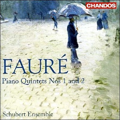 Schubert Ensemble 포레: 피아노 오중주 1, 2번 (Faure: Piano Quintets Op.89, Op.115) 